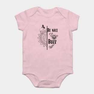 Be Nice or Buzz off Baby Bodysuit